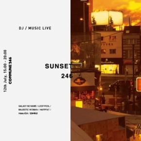 07.12 (日)「SUNSET246@commune246」